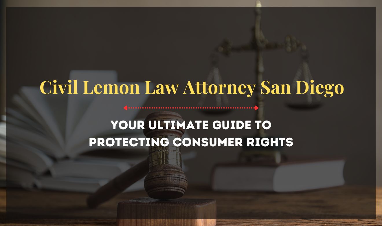 Civil Lemon Law Attorney San Diego