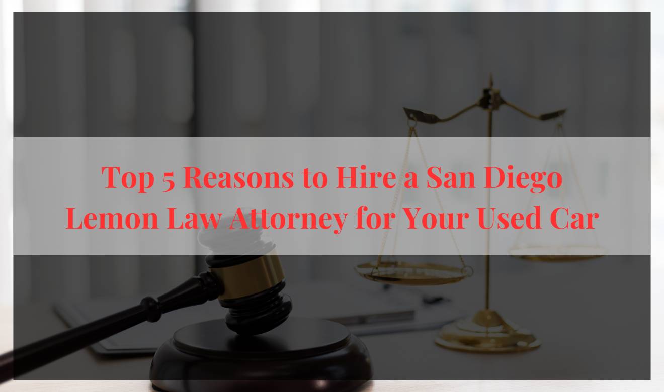  Used Vehicle Lemon Law Lawyer in San Diego assisting a client with a car defect claim.