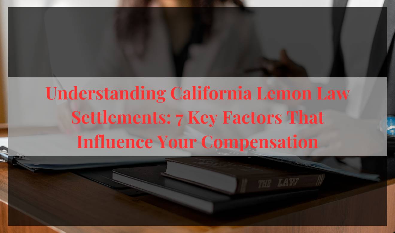 Used Vehicle Lemon Law Lawyer in San Diego: Compensation Influences