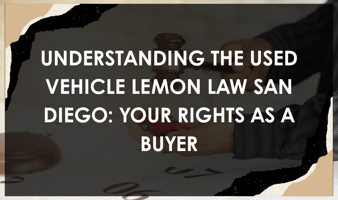 Used Vehicle Lemon Law San Diego legal guide for buyers