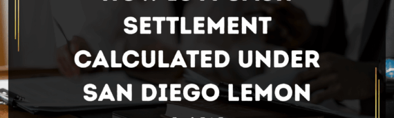 How Is a Cash Settlement Calculated Under San Diego Lemon Law? Unlock Your Fair Value
