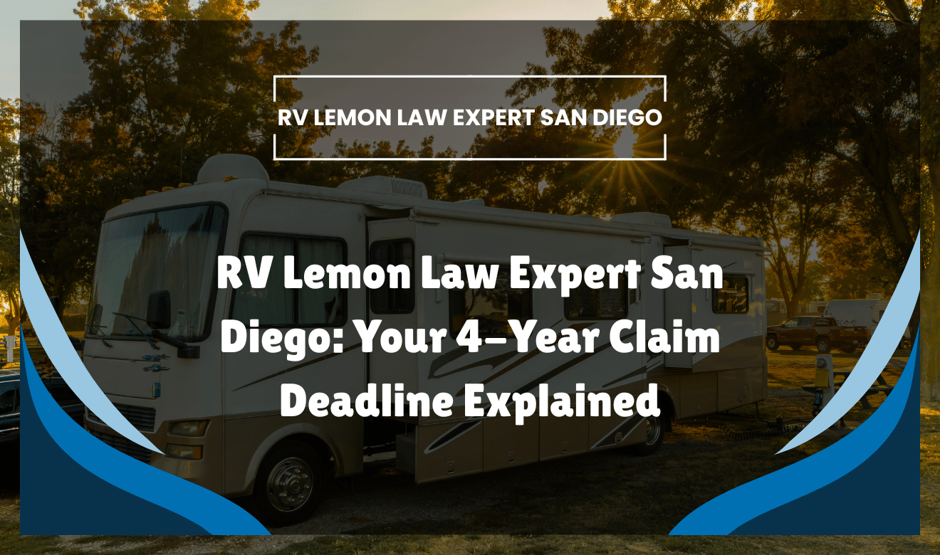 RV Lemon Law Expert San Diego explaining 4-year claim deadline to a client.