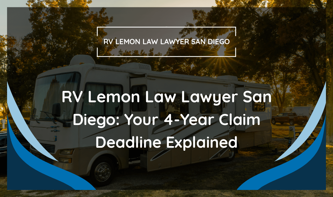 RV Lemon Law Lawyer San Diego explaining 4-year claim deadline to a client.