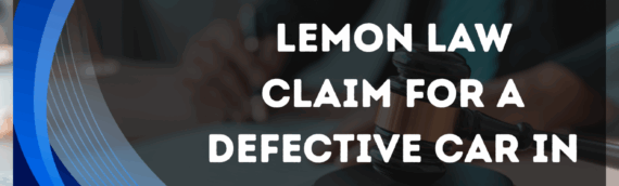 How Do I File a Lemon Law Claim for a Defective Car in San Diego?