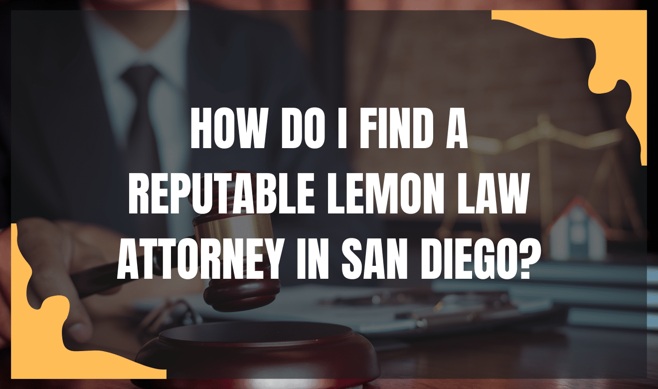 Trusted Lemon Law attorney in San Diego