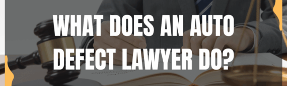 What does an auto defect lawyer do?