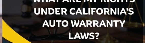 What are my rights under California’s auto warranty laws?