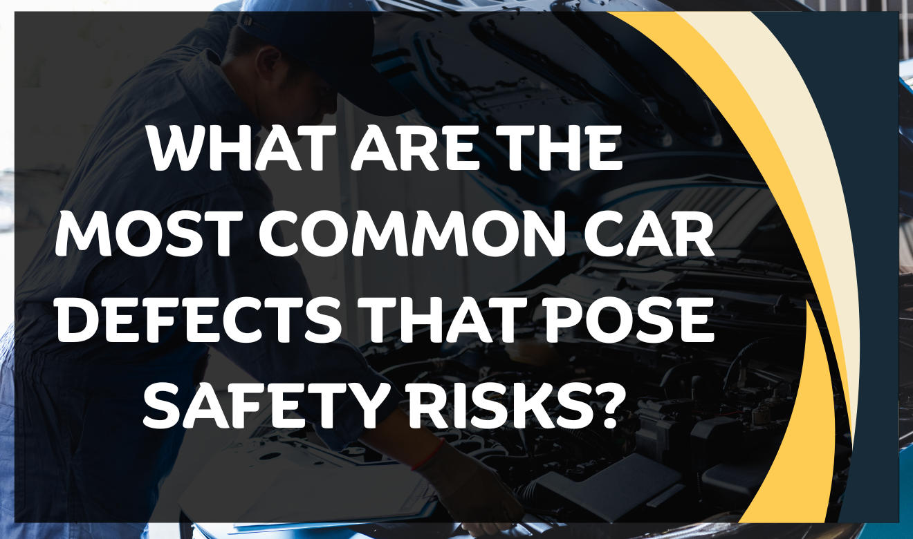Car defect safety issues
