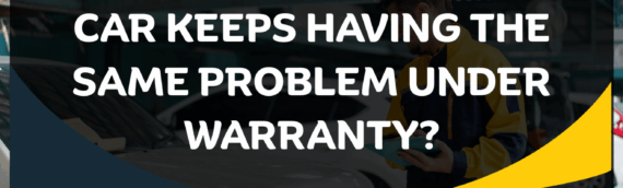 What can I do if my car keeps having the same problem under warranty?