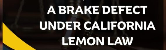What qualifies as a brake defect under California Lemon Law