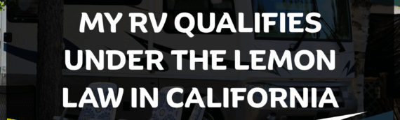 How Do I Know If My RV Qualifies Under the Lemon Law in California