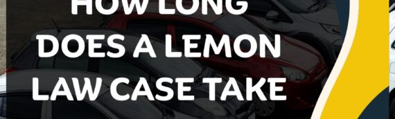 How long does a lemon law case take in California?