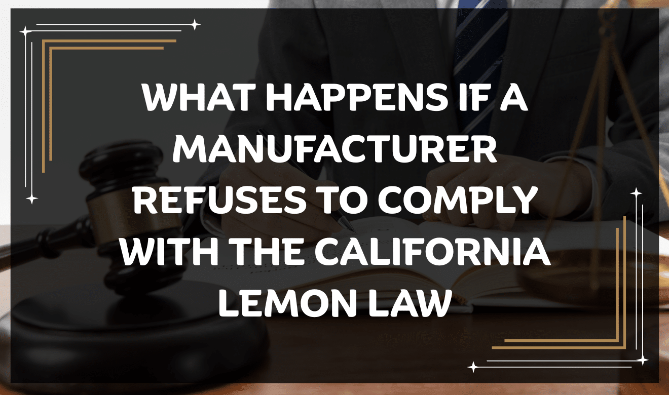 California Lemon Law manufacturer refusal attorney