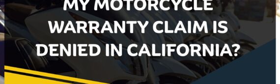 What should I do if my motorcycle warranty claim is denied in California?