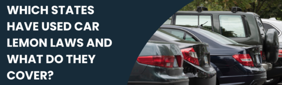 Which States Have Used Car Lemon Laws and What Do They Cover?