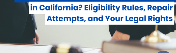 What Qualifies as a Lemon Car in California? Eligibility Rules, Repair Attempts, and Your Legal Rights