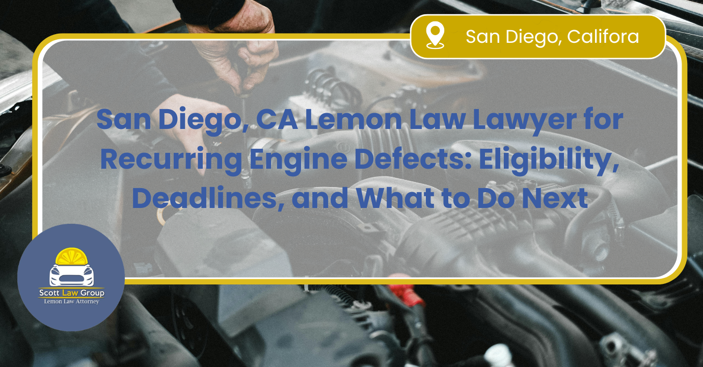 San Diego Lemon Law lawyer for recurring engine defects